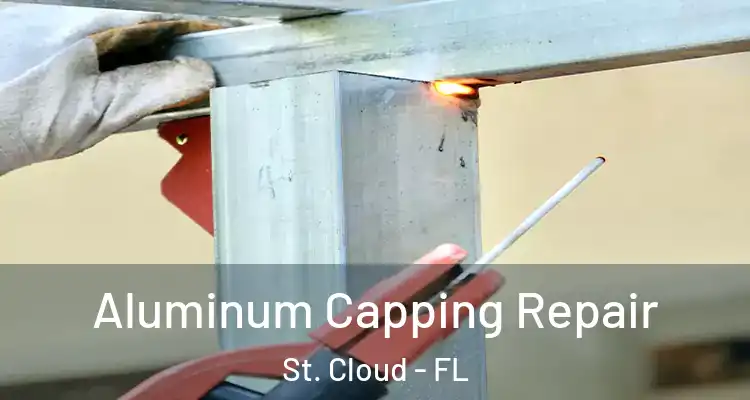 Aluminum Capping Repair St. Cloud - FL