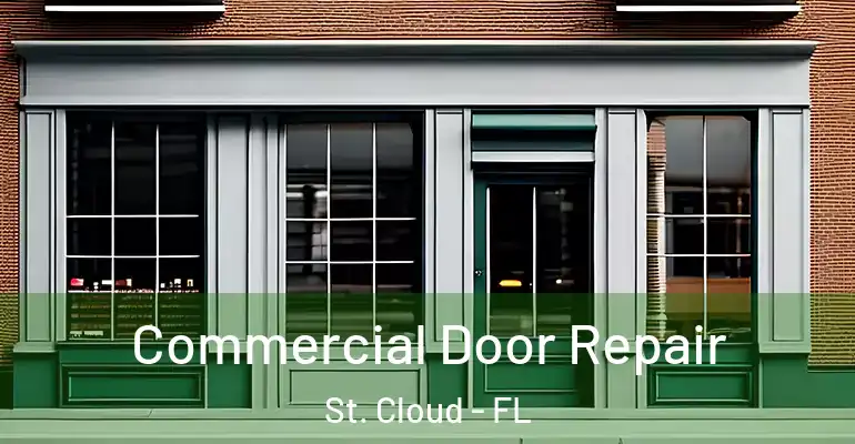 Commercial Door Repair St. Cloud - FL