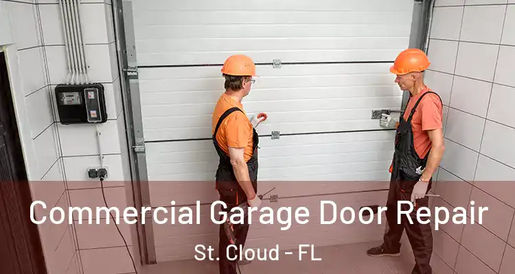 Commercial Garage Door Repair St. Cloud - FL