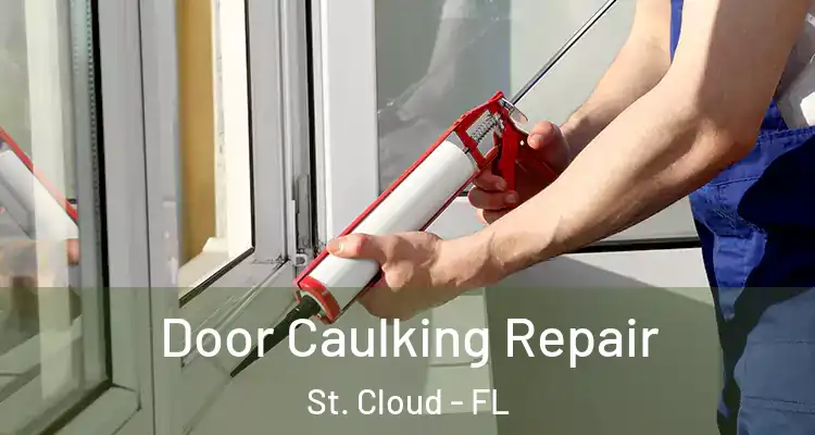 Door Caulking Repair St. Cloud - FL