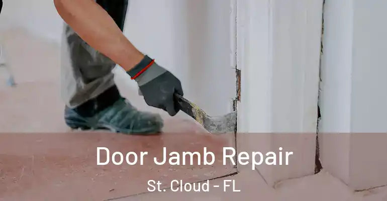 Door Jamb Repair St. Cloud - FL