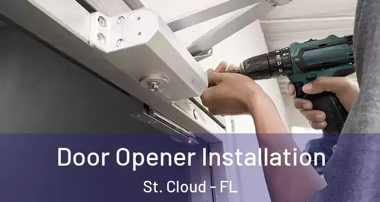 Door Opener Installation St. Cloud - FL