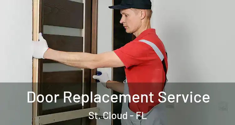 Door Replacement Service St. Cloud - FL