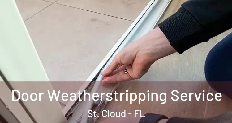 Door Weatherstripping Service St. Cloud - FL