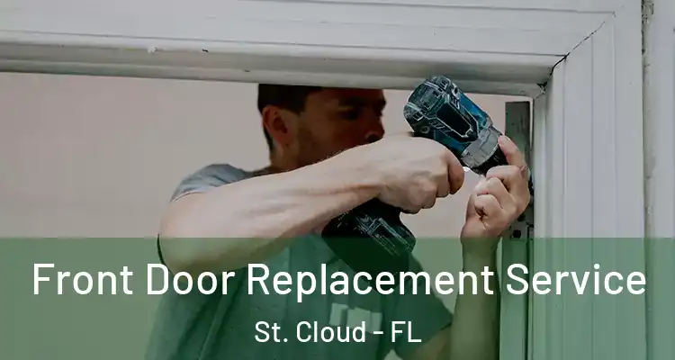 Front Door Replacement Service St. Cloud - FL