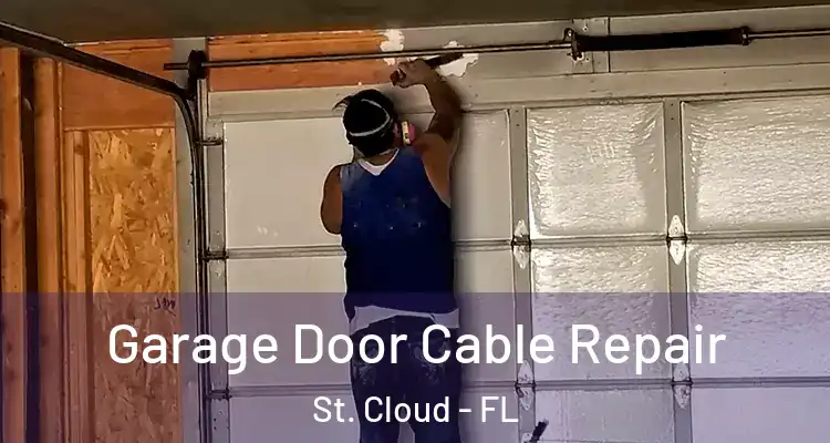 Garage Door Cable Repair St. Cloud - FL