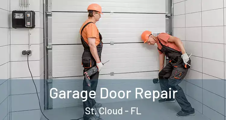 Garage Door Repair St. Cloud - FL