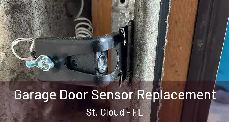 Garage Door Sensor Replacement St. Cloud - FL