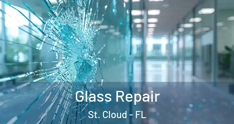 Glass Repair St. Cloud - FL