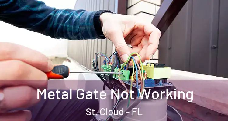 Metal Gate Not Working St. Cloud - FL