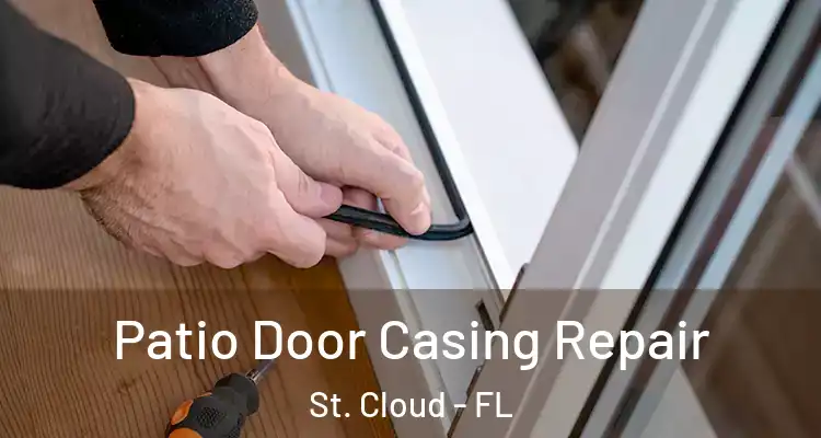 Patio Door Casing Repair St. Cloud - FL