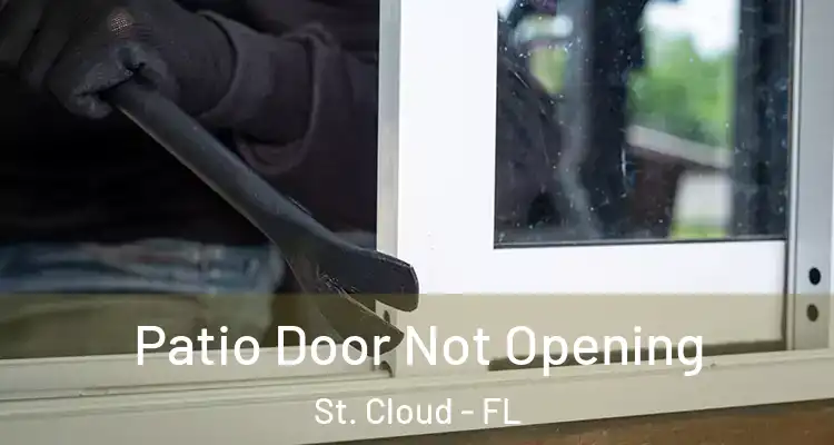 Patio Door Not Opening St. Cloud - FL