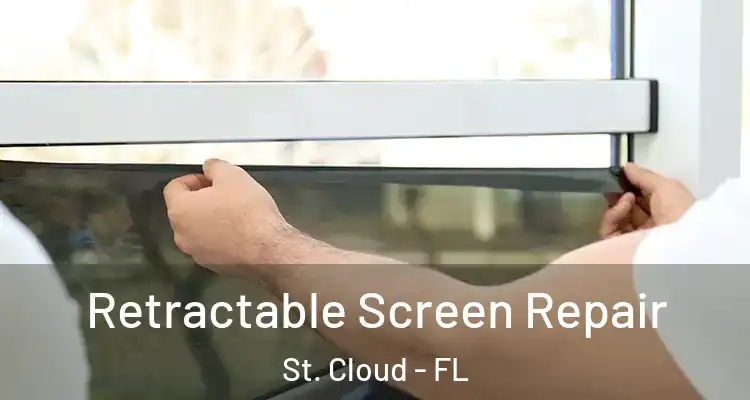 Retractable Screen Repair St. Cloud - FL