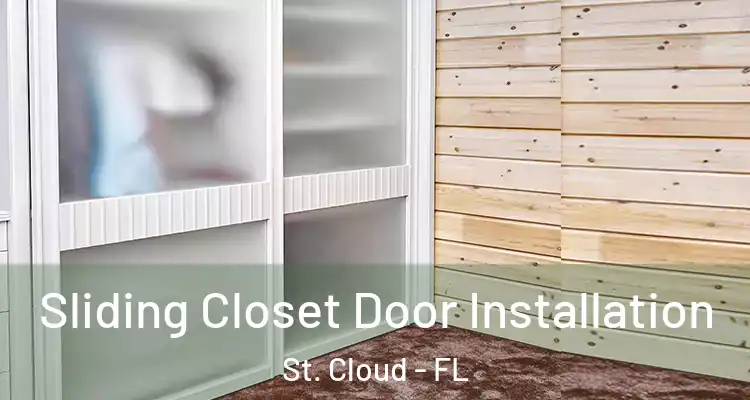 Sliding Closet Door Installation St. Cloud - FL