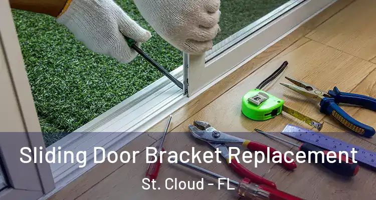 Sliding Door Bracket Replacement St. Cloud - FL