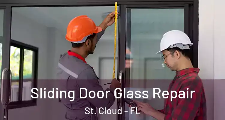 Sliding Door Glass Repair St. Cloud - FL