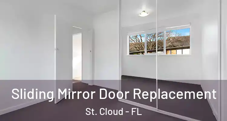 Sliding Mirror Door Replacement St. Cloud - FL